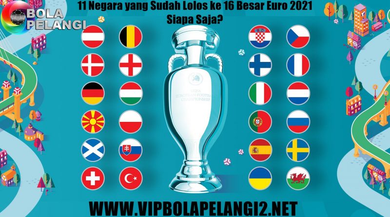 11 Negara yang Sudah Lolos ke 16 Besar Euro 2021, Siapa Saja?