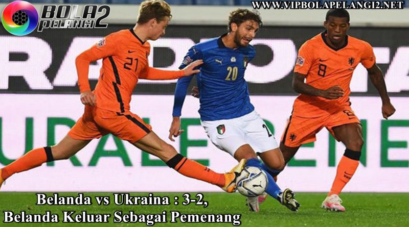 Belanda vs Ukraina : 3-2, Belanda Keluar Sebagai Pemenang