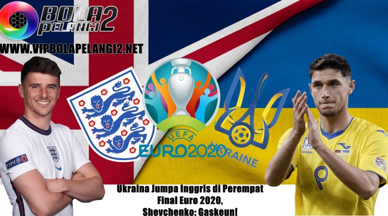 Ukraina Jumpa Inggris di Perempat Final