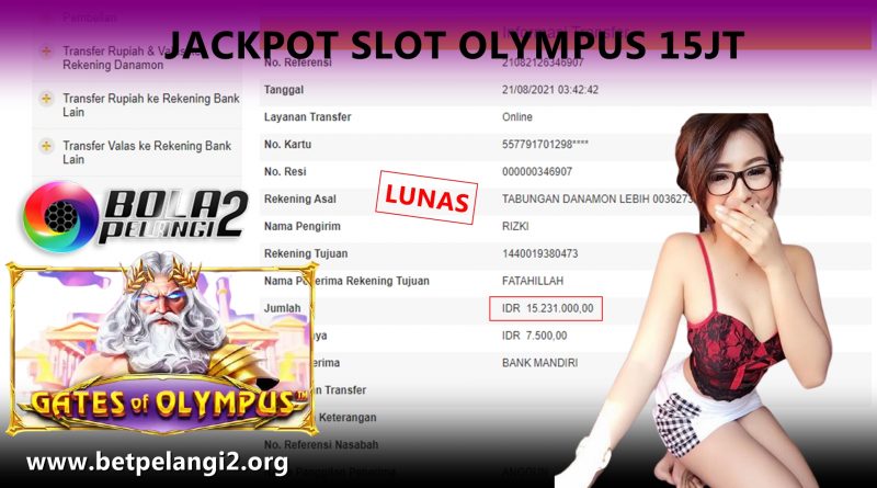 JACKPOT SLOT OLYMPUS 15JT TANGGAL 21 AGUSTUS 2021