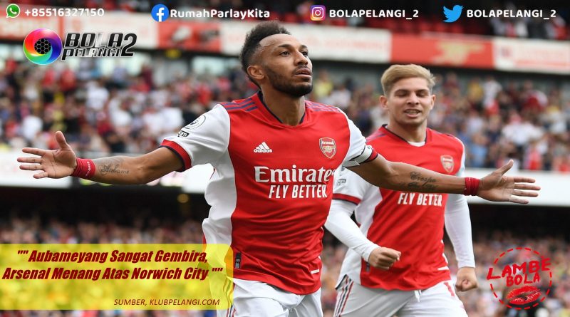 Aubameyang Sangat Gembira, Arsenal Menang 1- 0 Atas Norwich City