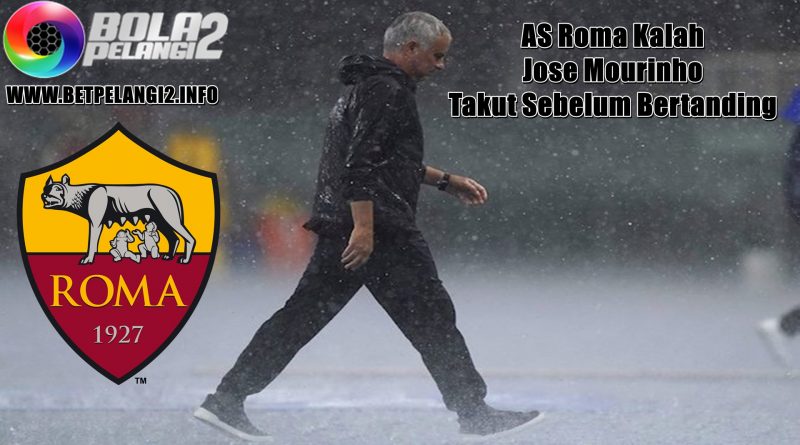 AS Roma Kalah Jose Mourinho Takut Sebelum Bertanding