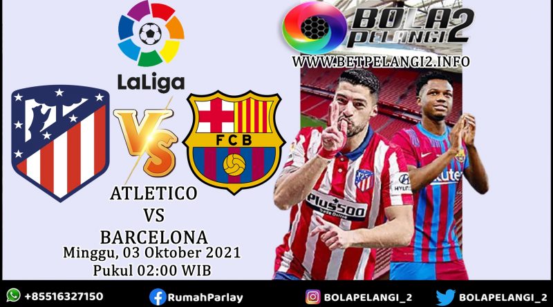 Prediksi Atletico Madrid vs Barcelona 3 Oktober 2021