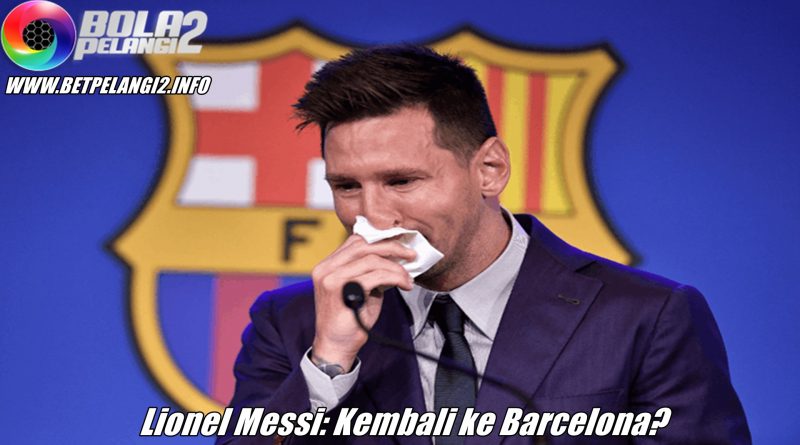 Lionel Messi: Kembali ke Barcelona?