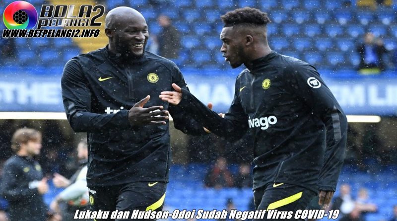 Lukaku dan Hudson-Odoi Sudah Negatif Virus COVID-19